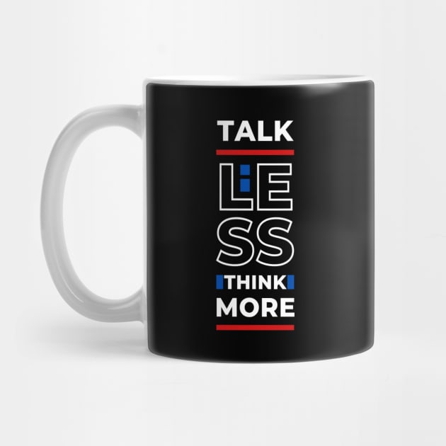 TALK LESS THINK MORE by hackercyberattackactivity